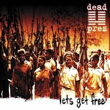 DEAD PREZ - LETS GET FREE