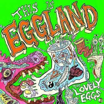 The Lovely Eggs - This Is Eggland