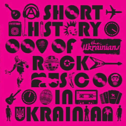 The Ukrainians - A Short History Of Rock Music In Ukrainian