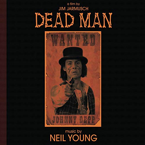 Neil Young - Dead Man: A Film By Jim Jarmusch (Music From Motion Picture)