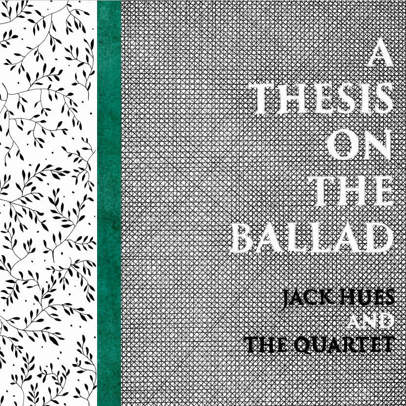 Jack Hues And The Quartet - A Thesis On The Ballad