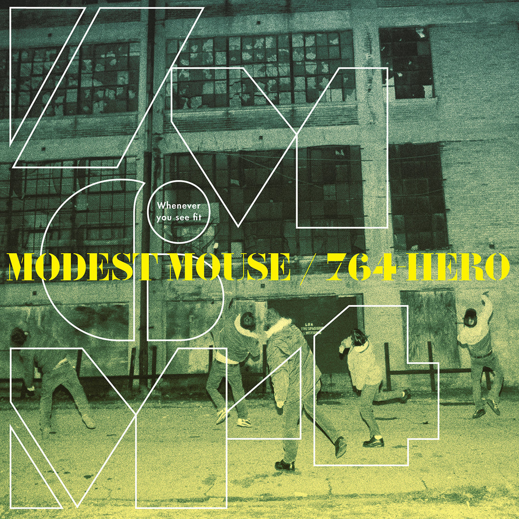 Modest Mouse/764 Hero - Whenever You See Fit