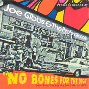 Joe Gibbs and the Professionals No Bones For The Dog (2LP