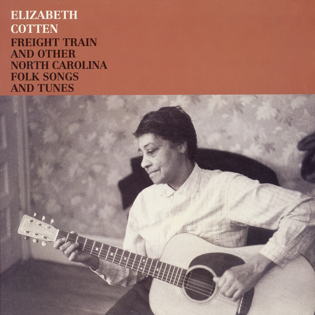 Elizabeth Cotten - Freight Train And Other North Carolina Folk Songs And Tunes