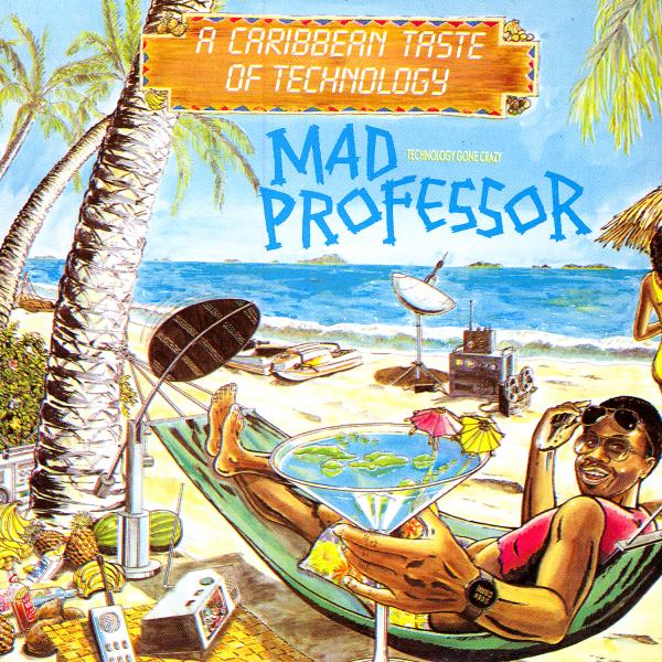 Mad Professor - A Taste Of Caribbean Technology