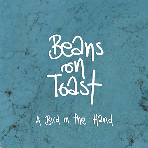 Beans on Toast - A Bird in The Hand