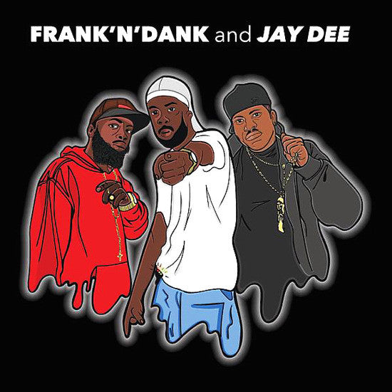 Frank'N'Dank - Frank'N'Dank and Jay Dee