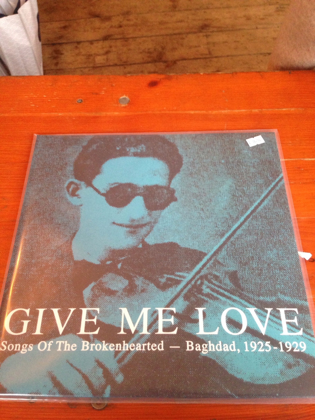 Give Me Love - Songs of the Brokenhearted - Baghdad, 1925 - 1929