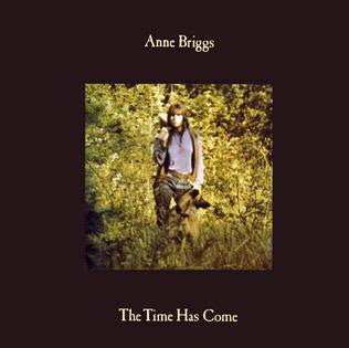 Anne Briggs - The Time Has Come