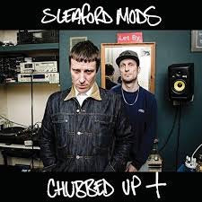 Sleaford Mods - Chubbed Up