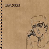 Frank Turner - Sleep Is For The Week (Tenth Anniversary Edition)