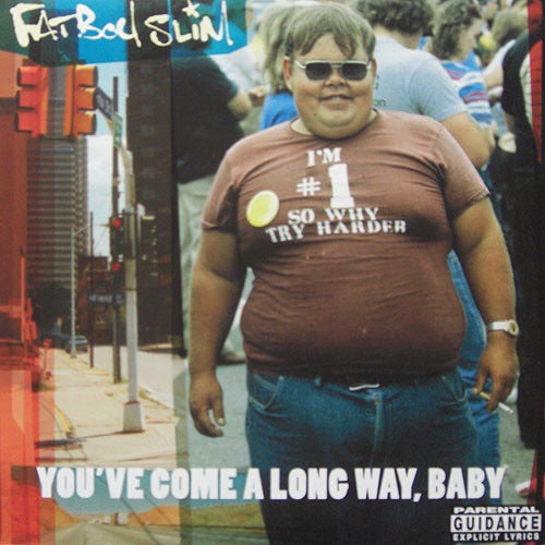 Fat Boy Slim - You’ve Come A Long Way, Baby
