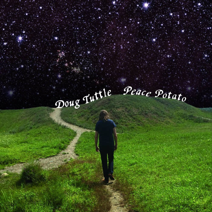 Doug Tuttle- Peace Potato