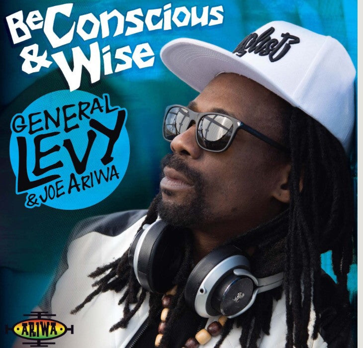 General Levy & Joe Ariwa - Be Conscious & Wise