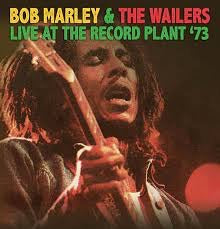 Bob Marley & The Wailers - Live at The Record Plant '73